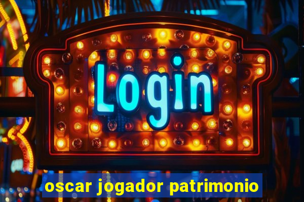 oscar jogador patrimonio